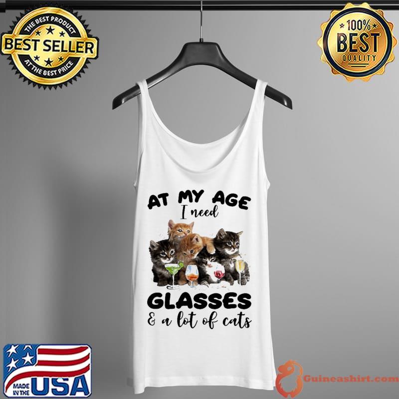 Best at My Age I Need Glasses And A Lot Of Cat Shirt Tank Top
