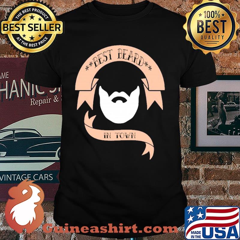 Best beard in town shirt
