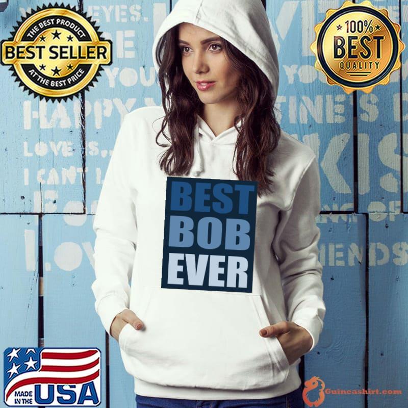 Best Bob Ever Essential T-Shirt Hoodie