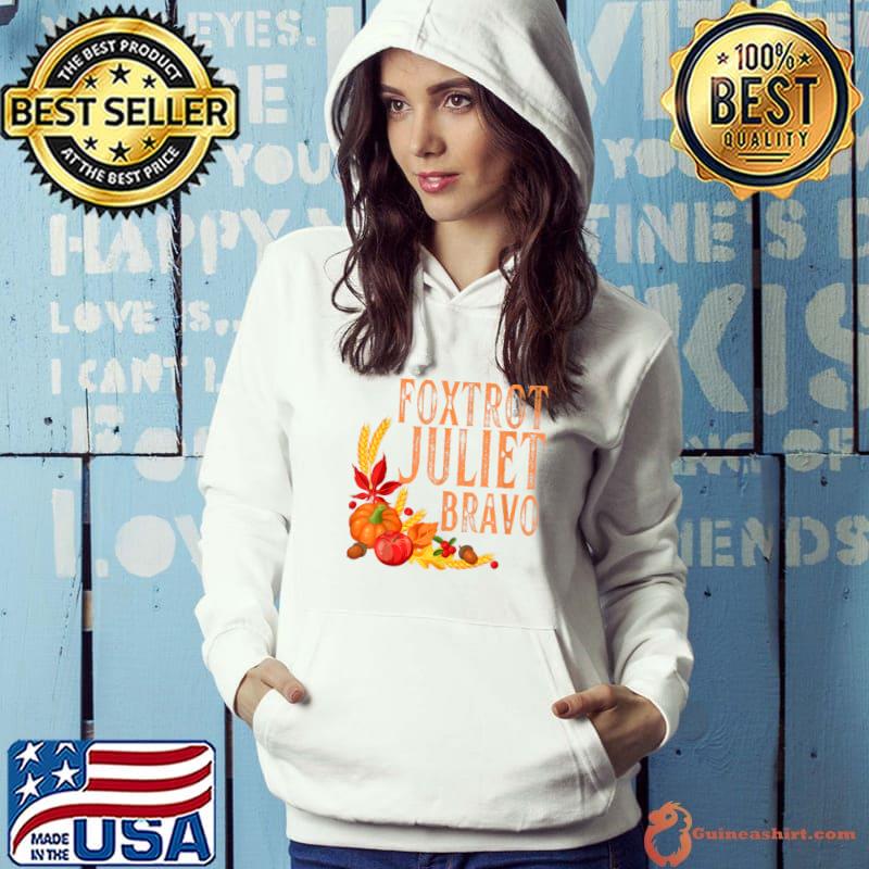 Best foxtrot Juliet Bravo Meme Bare Shelves Thanksgiving Turkey T-Shirt Hoodie