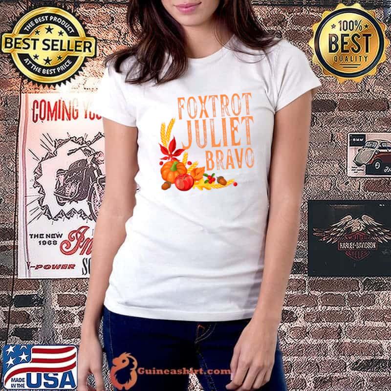 Best foxtrot Juliet Bravo Meme Bare Shelves Thanksgiving Turkey T-Shirt Ladiestee