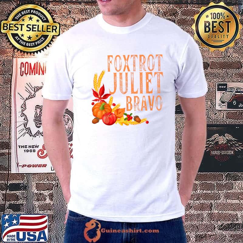 Best foxtrot Juliet Bravo Meme Bare Shelves Thanksgiving Turkey T-Shirt