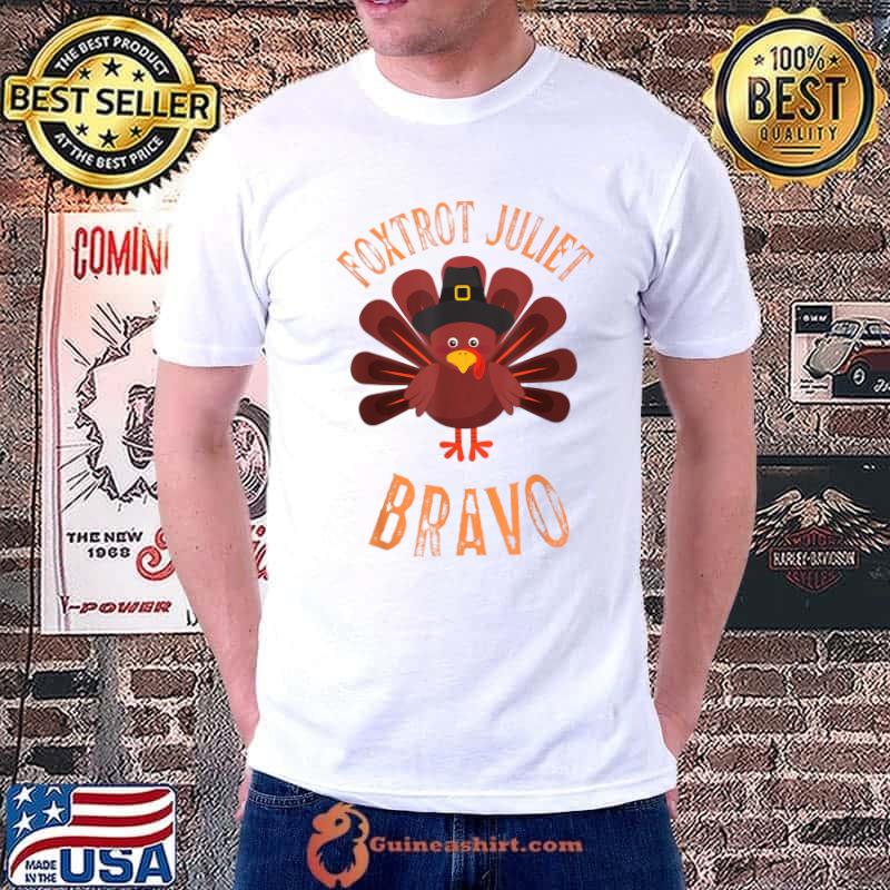 Best foxtrot Juliet Bravo Meme Thanksgiving Turkey Holiday T-Shirt