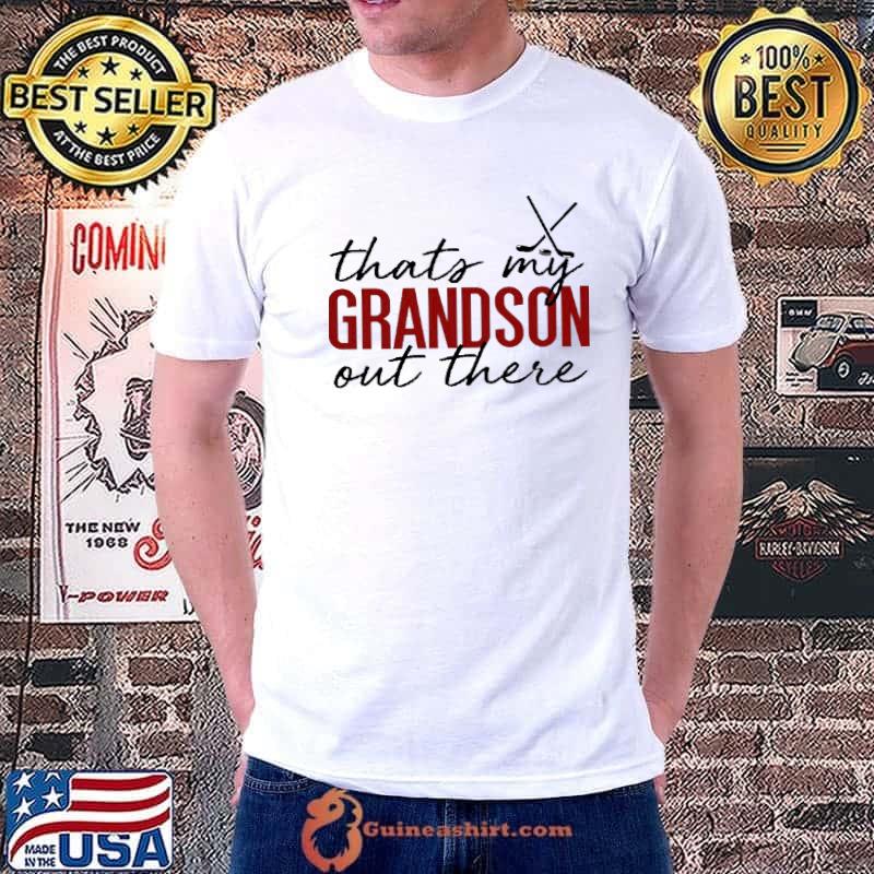 Best tHat's My Grandson Out There Hockey Shirt