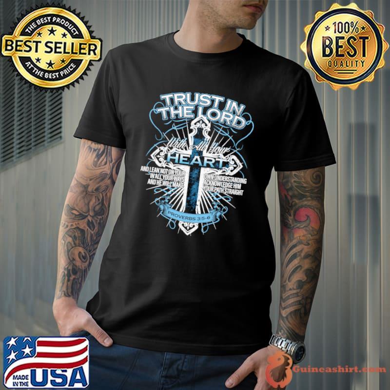 Best trust In The Lord With All Your Heart Shirt