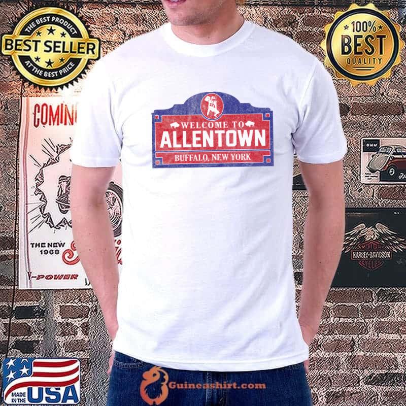 Best wELCOME TO ALLENTOWN - Buffalo New York NY mafia fan city T-shirt