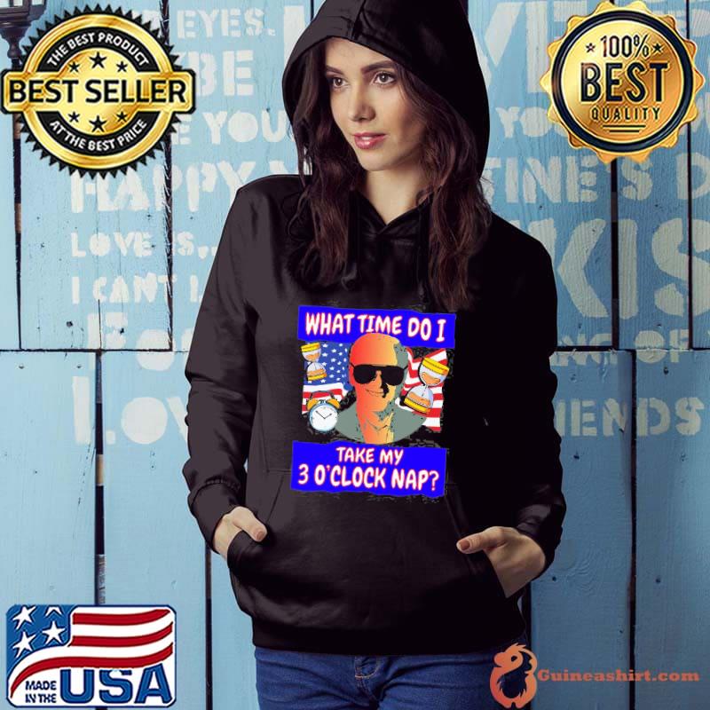 Biden Joke What Time Do I Take My 3 O’Clock Nap Shirt