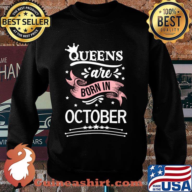 Birthday Queens are born in October! A girl birthday T-Shirt Sweater