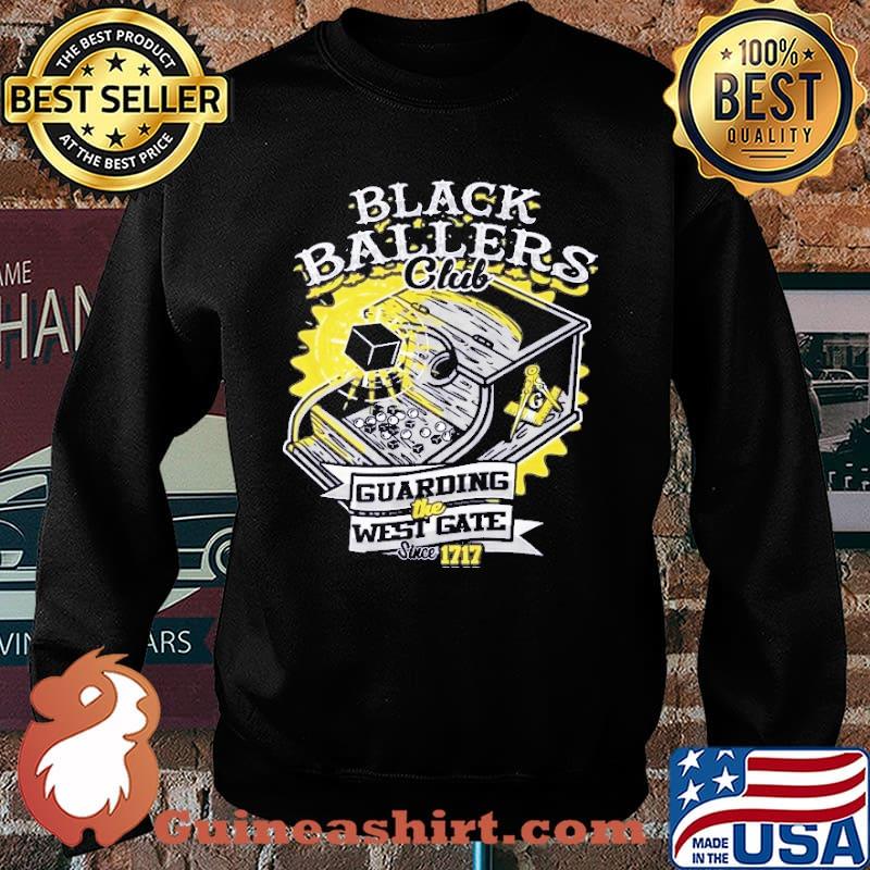 Black Ballers Club Guarding The West Gate Since 1717 Shirt Sweater