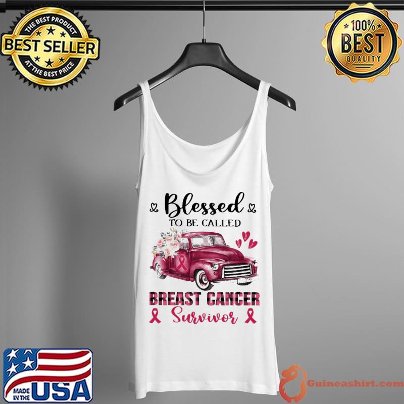 Blessed To Be Called Breast Cancer Survivor Breast Cancer Awareness Car  Flower shirt - Guineashirt Premium ™ LLC