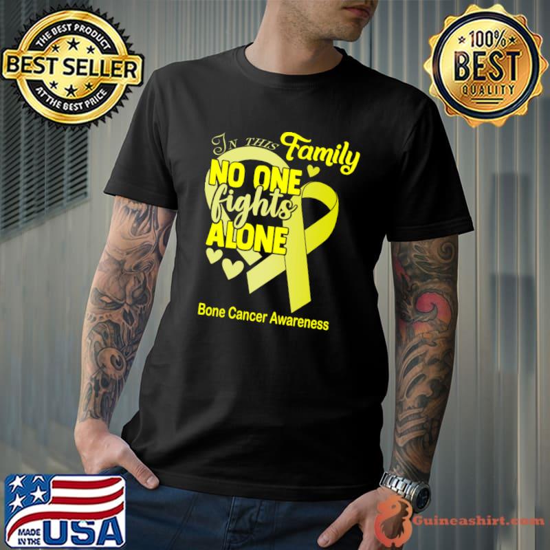 Bone Cancer Awareness In This Family No One Fights Alone Classic T-Shirt