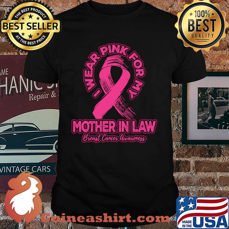 I Wear Pink For My Mother In Law Breast Cancer Awareness Tee Shirt