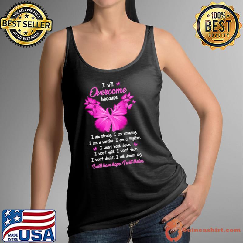Breast Cancer Awareness I Will Overcome Because I Will Have Hope I Will Thrive s Tank Top