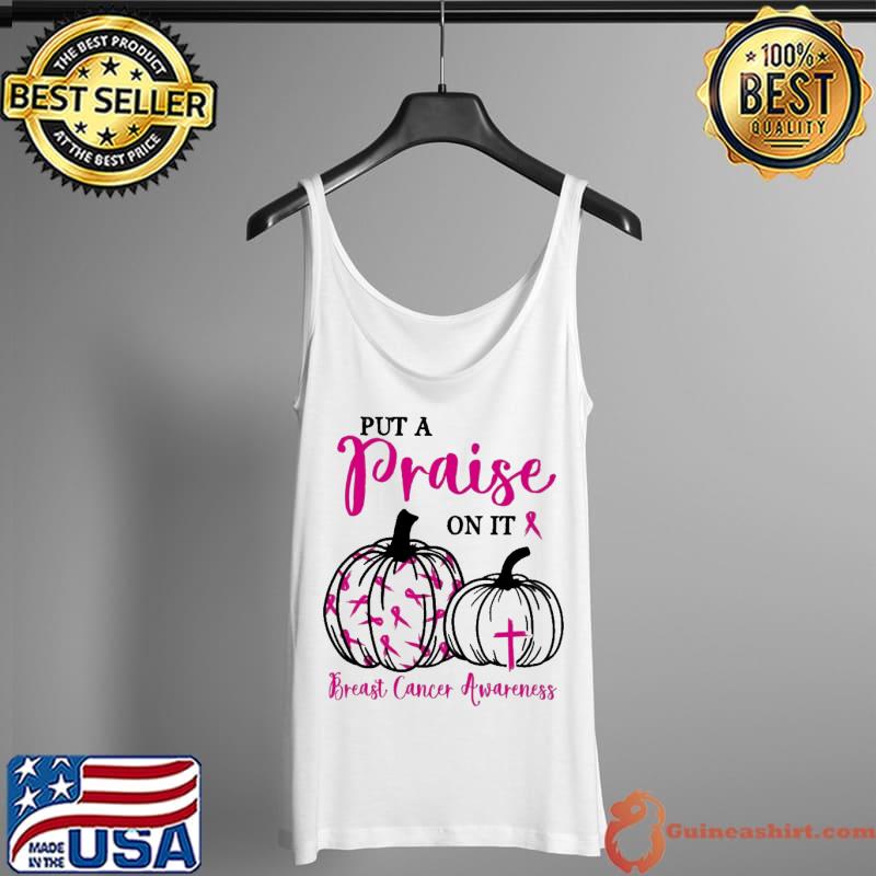 Breast Cancer Awareness Pumpkins Put A Praise On It s Tank Top