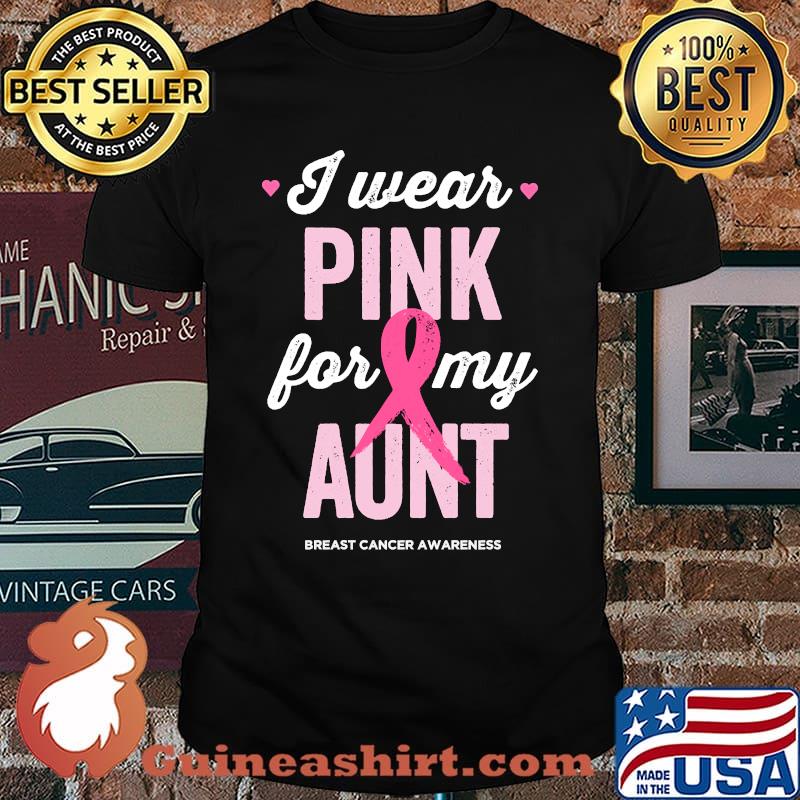 Breast Cancer Awareness Shirts I Wear Pink for My Aunt T-shirt