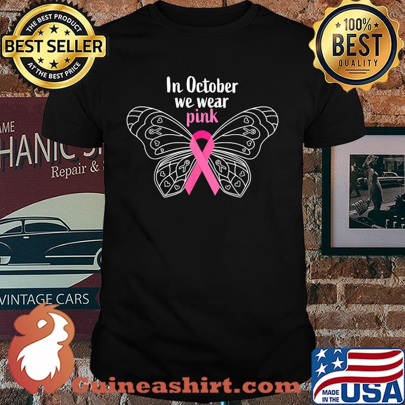 Breast Cancer Awareness Shirts In October We Wear Pink T-Shirt