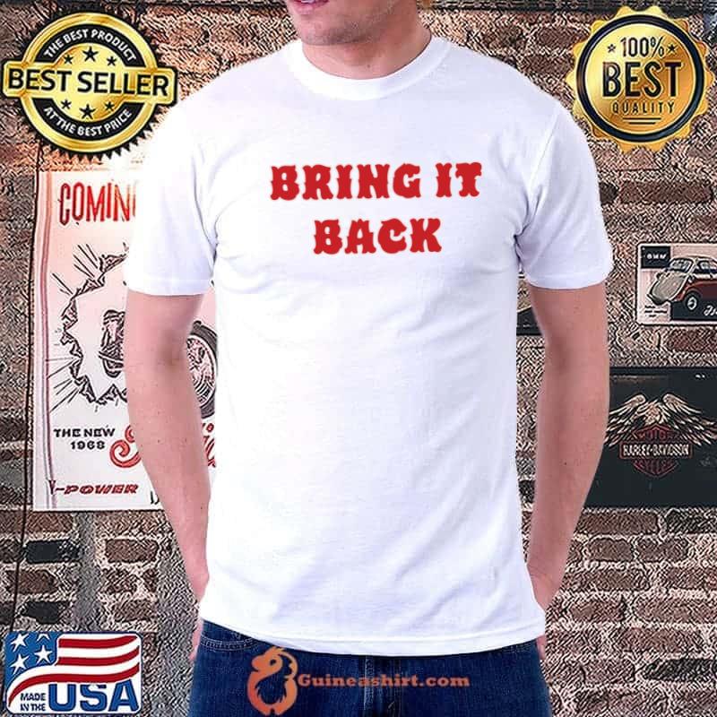 Bring It Back T-Shirt