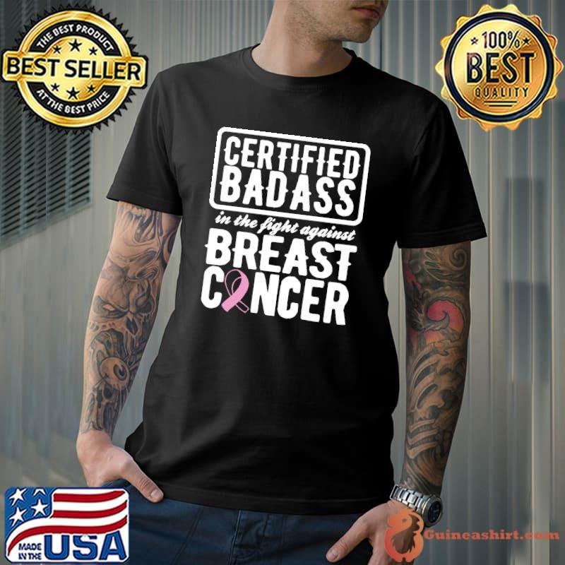 Certified Badass Against Breast Cancer Awareness T-Shirt