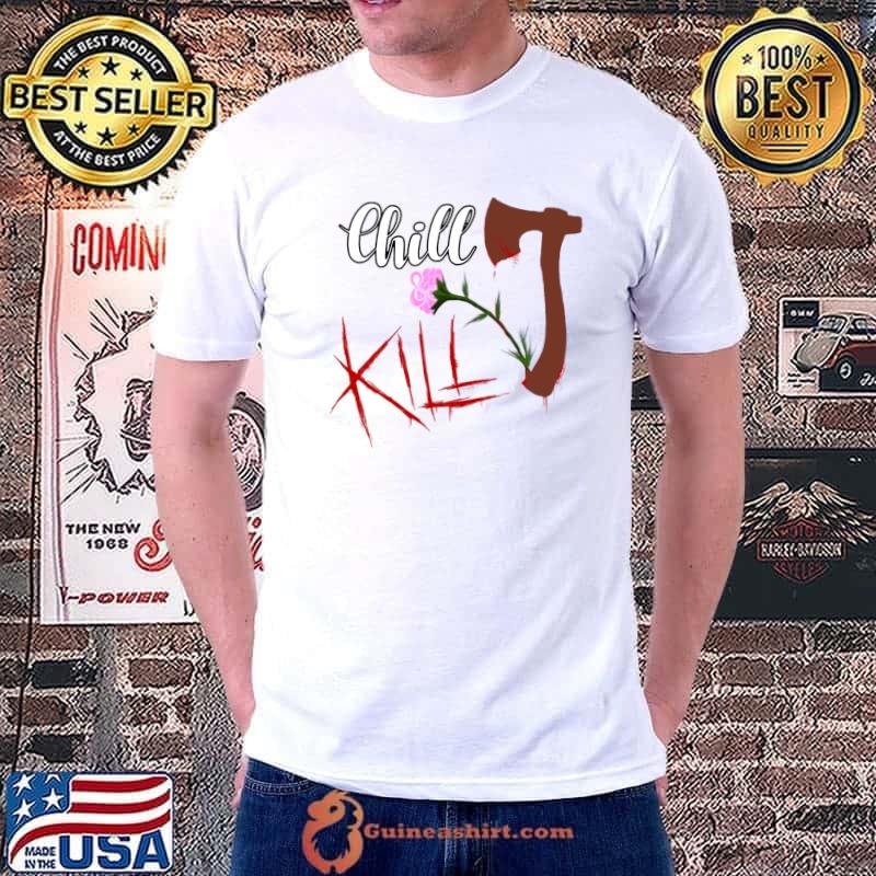 Chill & Kill Classic T-Shirt