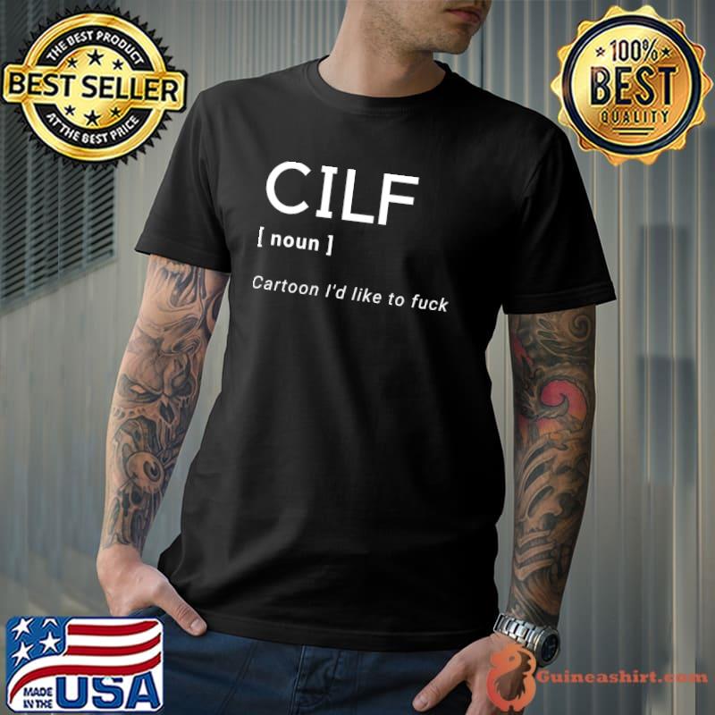 CILF Cartoons I'd like to fuck T-Shirt