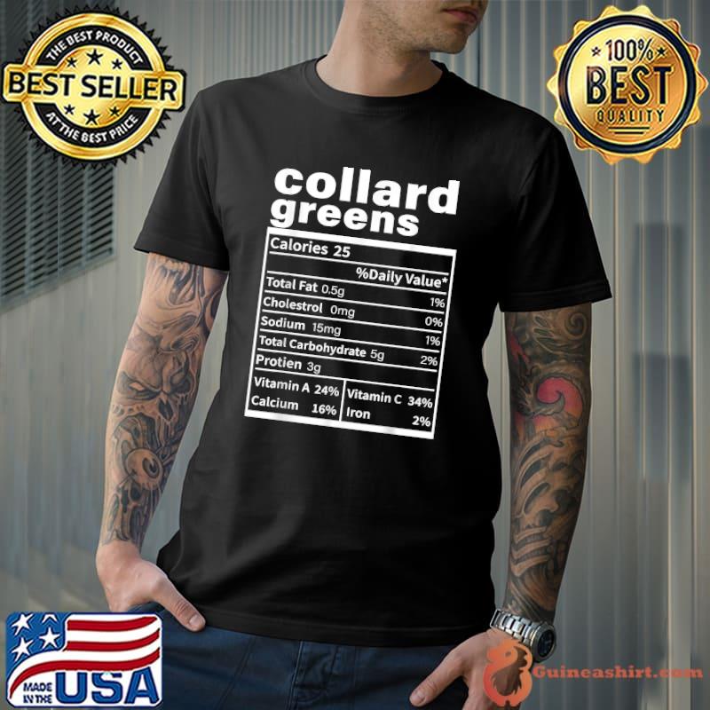 Collard Greens Nutrition Facts Funny Thanksgiving Christmas T-Shirt Unisex