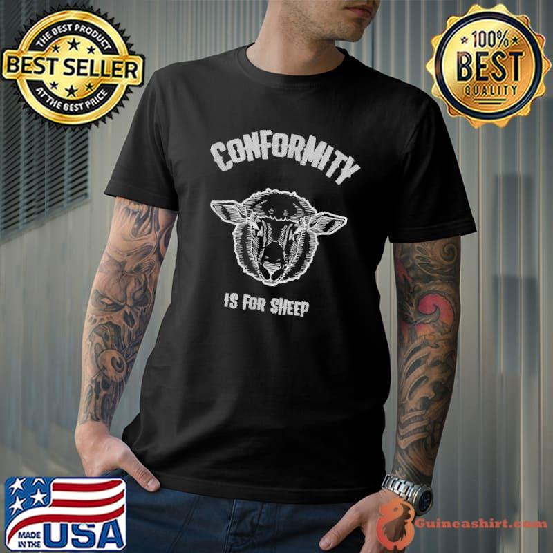 Conformity is for Sheep Free Thinker Political T-Shirt