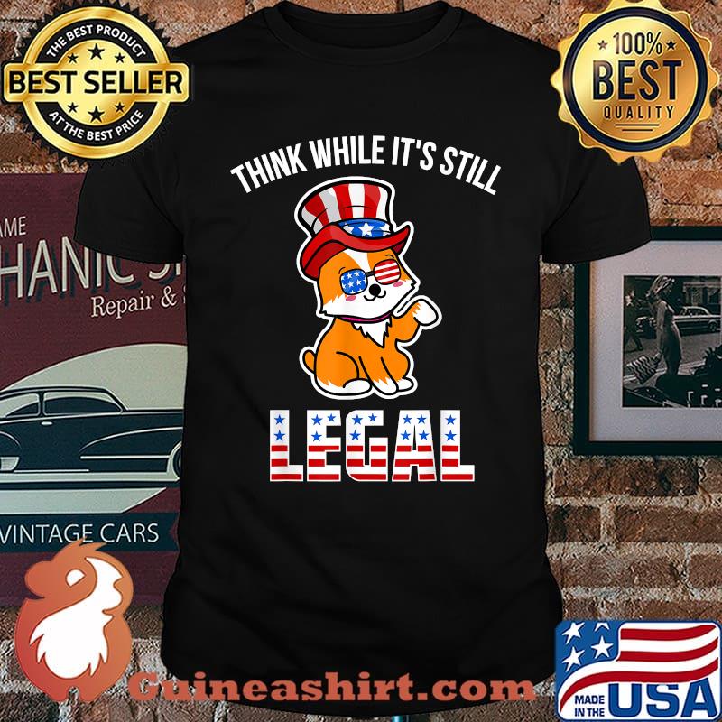 Corgi Think While It's Still Legal United States Flag Corgi T-Shirt