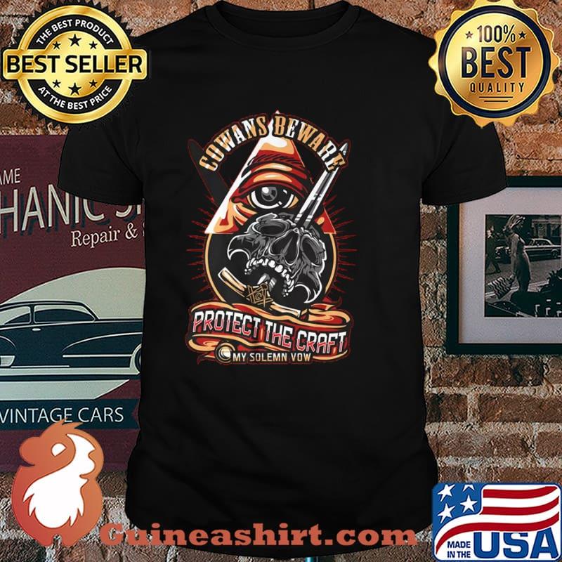 Cowans Beware Protect The Craft My Solemn Vow Shirt
