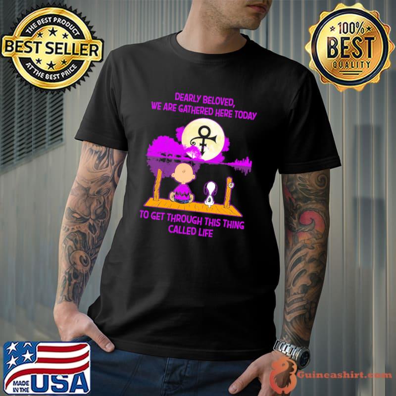 Dearly Beloved We Have Gathered Here Today To Get Through This Thing Called Life Snoopy Shirt
