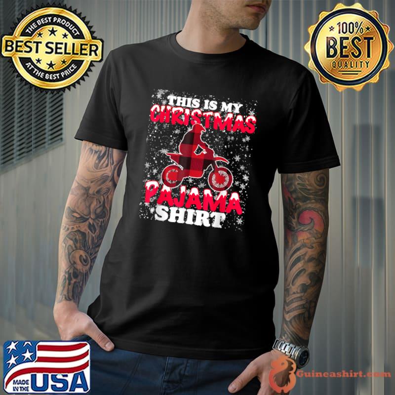 Dirt Bike Motocross Biker This Is My Christmas Pajama Funny T-Shirt