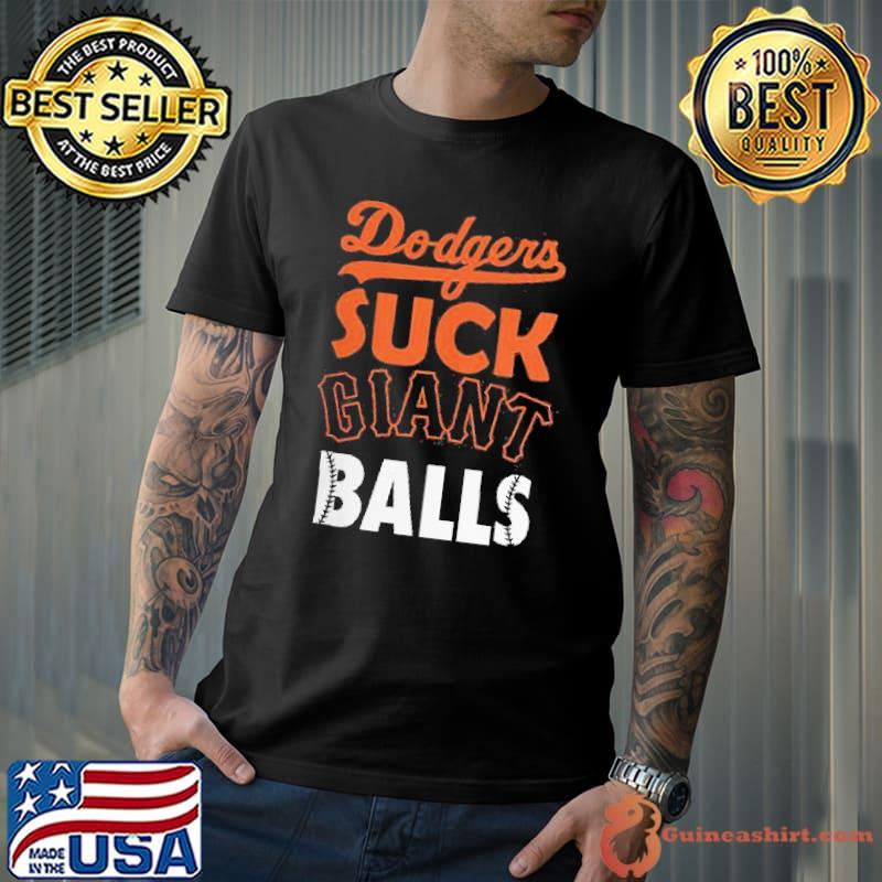 San Francisco Giants Suck Tee Shirts Los Angeles Dodgers Shirt