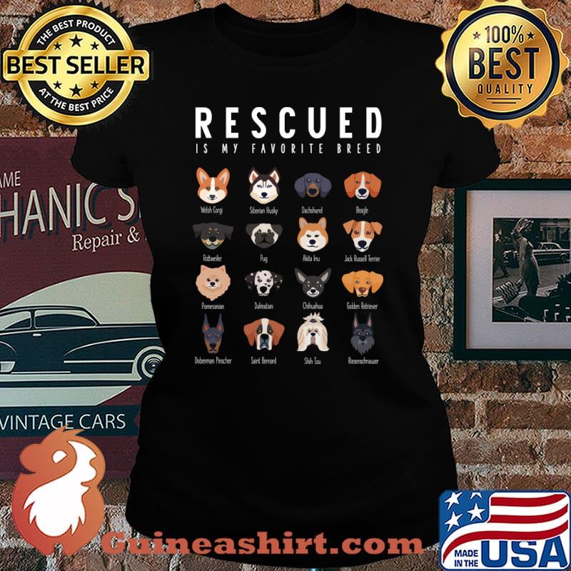 Dog Lovers Rescued Is My Favorite Breed T-Shirt Laides tee