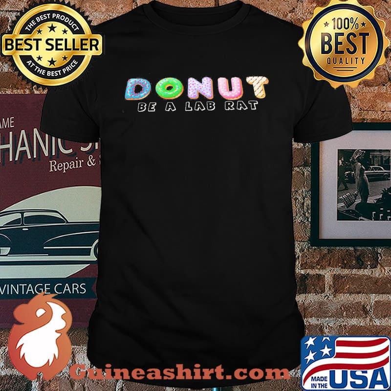 Donut Be A Lab Rat Shirt