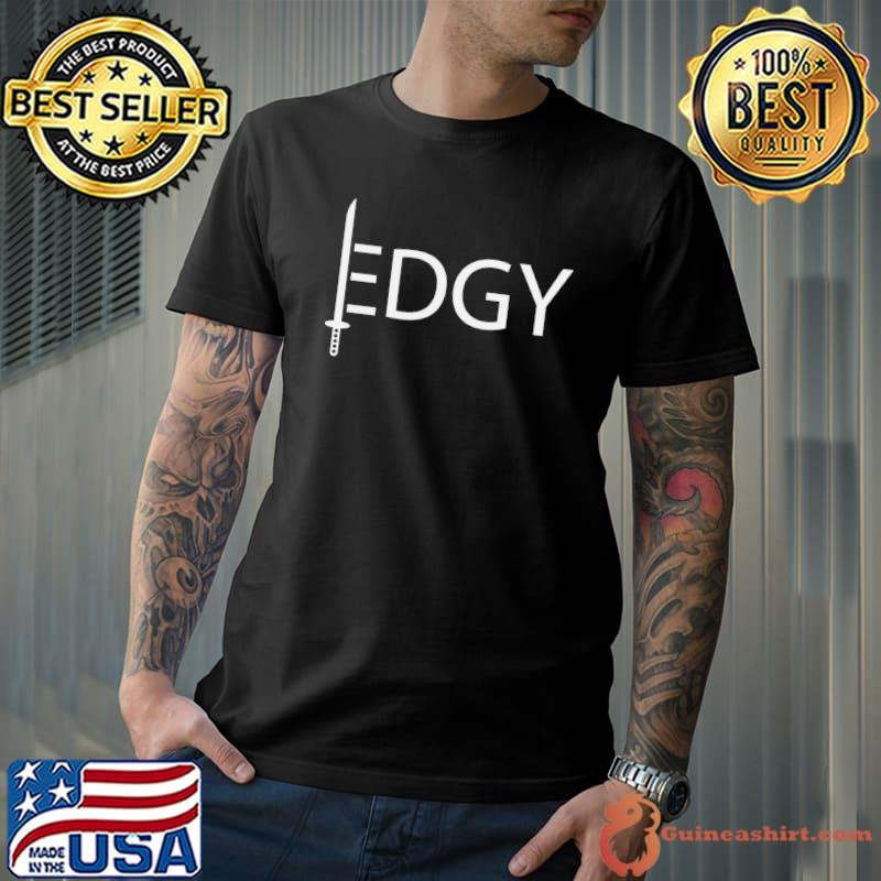 Edgy being edgy Classic T-Shirt