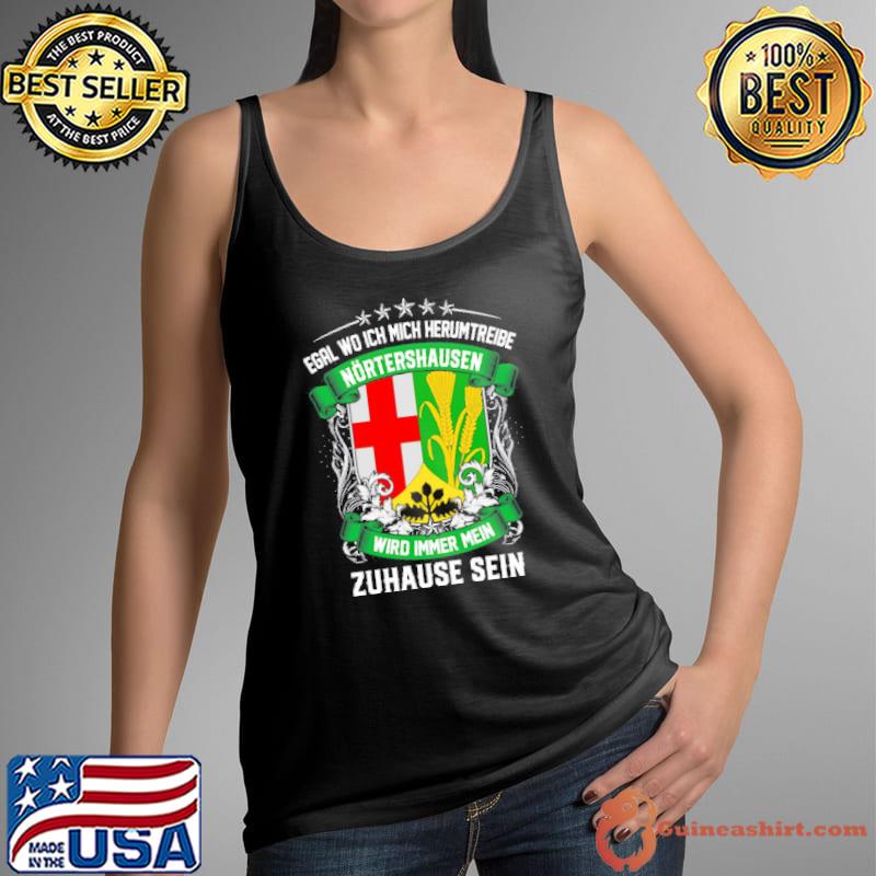 Egal Wo Ich Mich Herumtreibe Nortershausen Wird Immer Mein Zahause Sein Shirt Tank Top