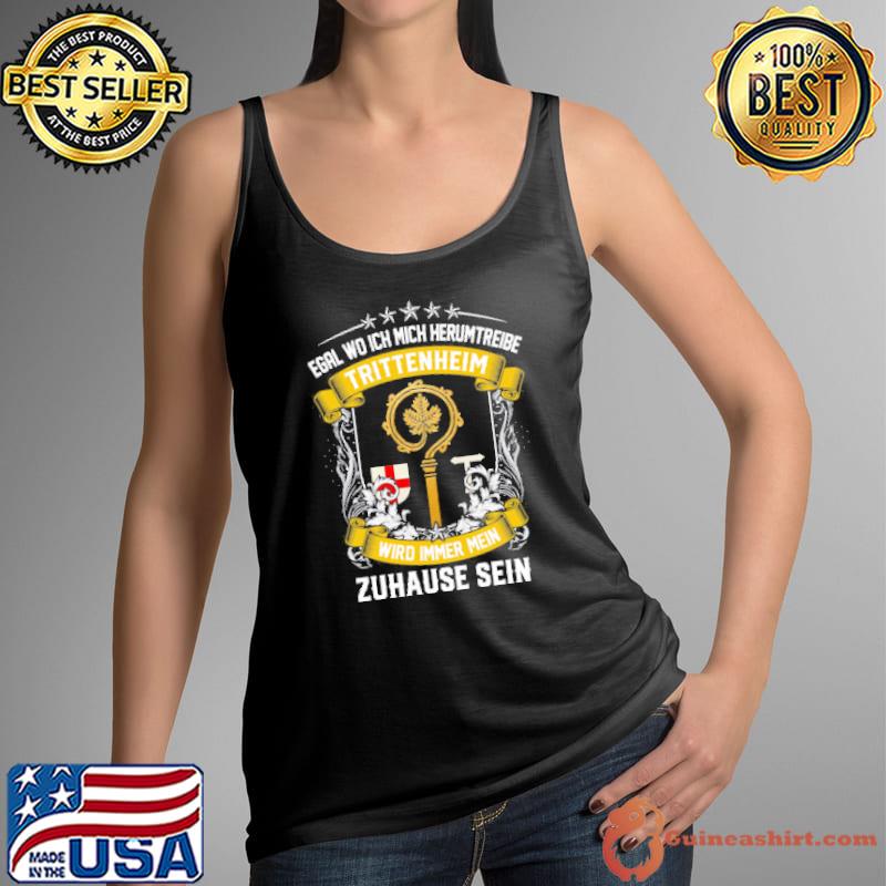 Egal Wo Ich Mich Herumtreibe Trittenheim Wird Immer Mein Zahause Sein Shirt Tank Top