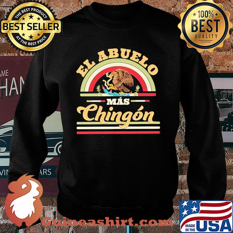 El Abuelo Mas Chingon Shirt Sweater