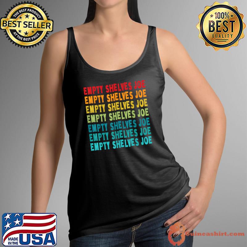 Empty Shelves Joe Retro Vintage Patriot Chants T-Shirt Tank Top