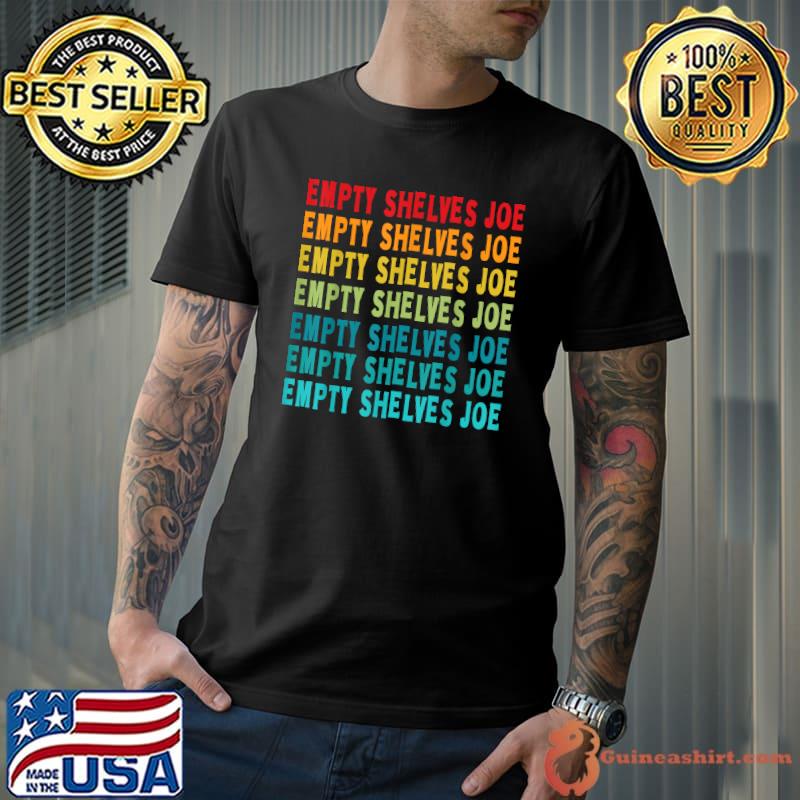 Empty Shelves Joe Retro Vintage Patriot Chants T-Shirt