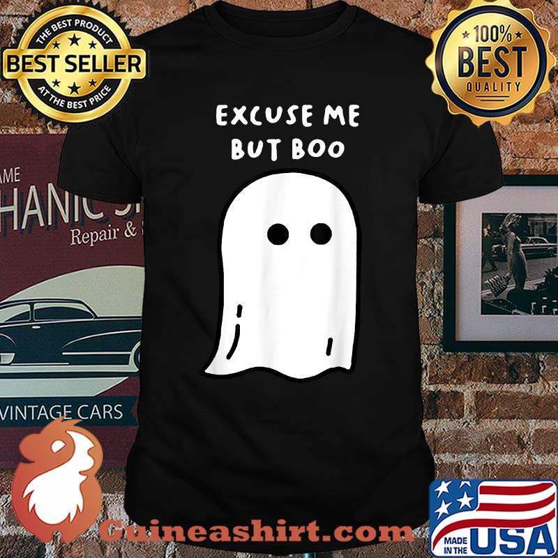 Excuse Me But Boo Ghost T-Shirt