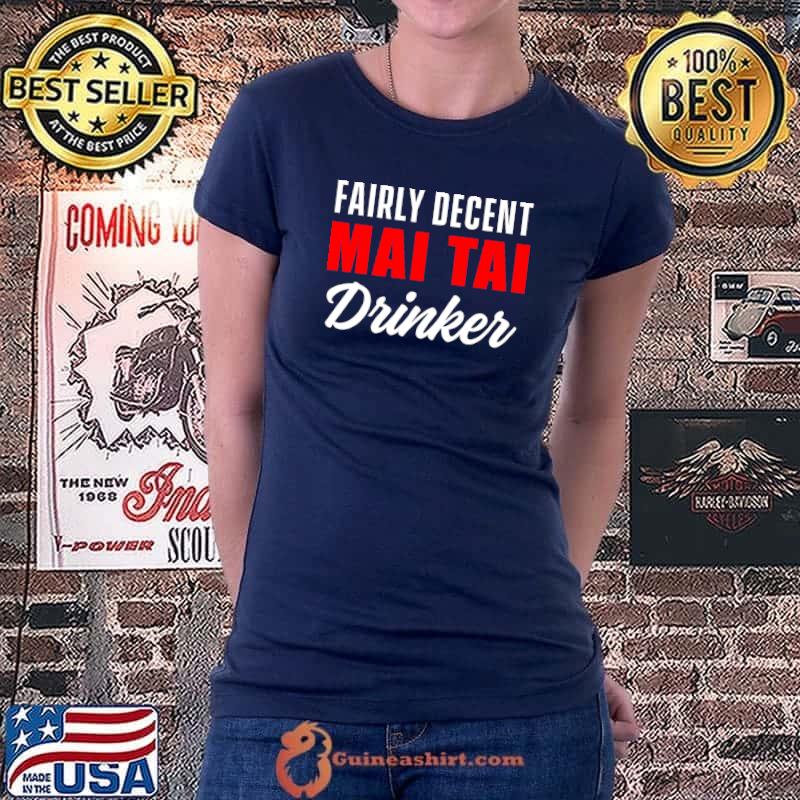 Fairly decent Mai Tai Drinker T-s Ladiestee