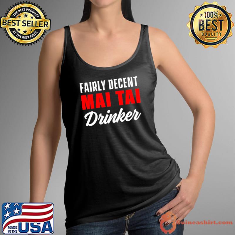 Fairly decent Mai Tai Drinker T-s Tank Top
