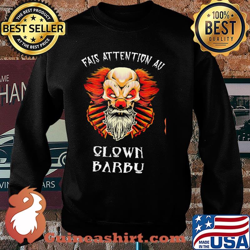 Fais Attention Au Clown Barbu Shirt Sweater