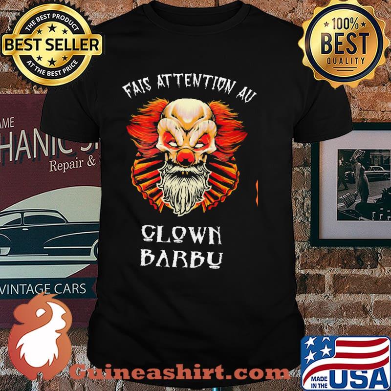 Fais Attention Au Clown Barbu Shirt