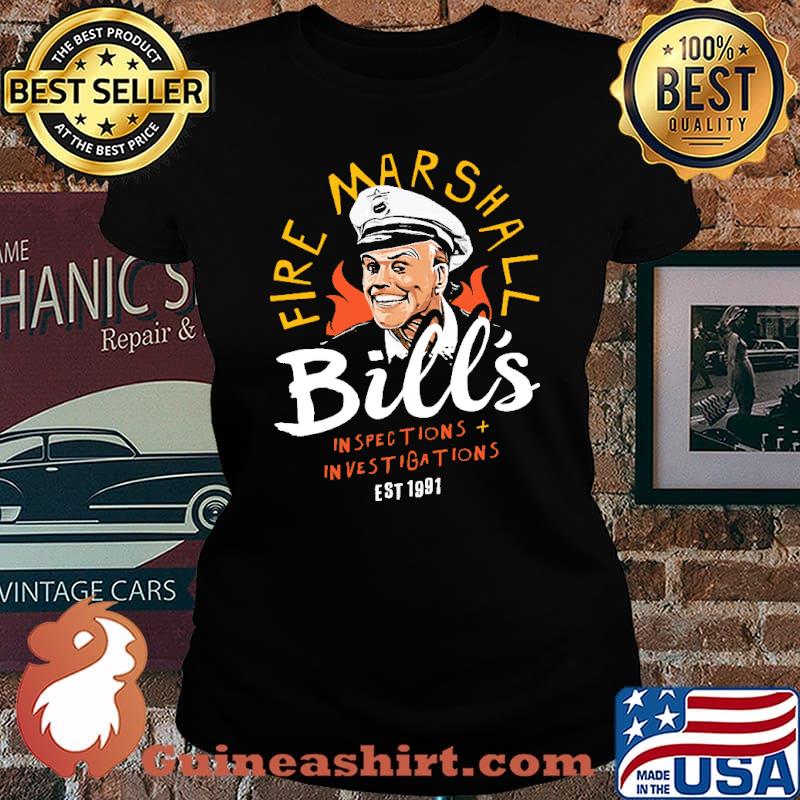 Fire Marshall Bill's Inspection Investigations EST 1991 Shirt Laides tee