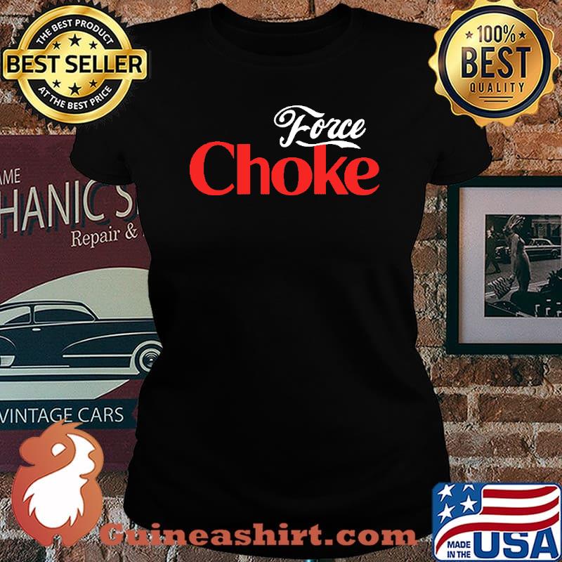 Force Choke Shirt Laides tee