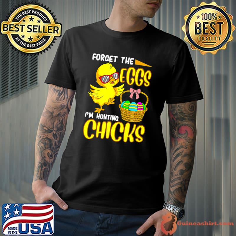 Forget The Eggs I m Hunting Chicks Funny Premium T-Shirt