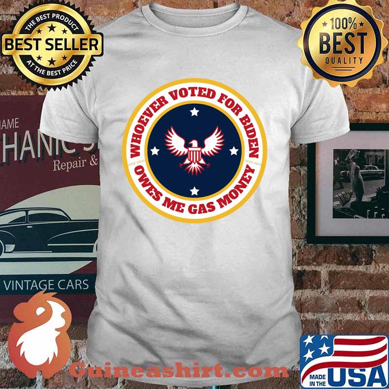 Funny Anti Biden Quote Whoever Voted Owes Me Gas Money Classic T-Shirt