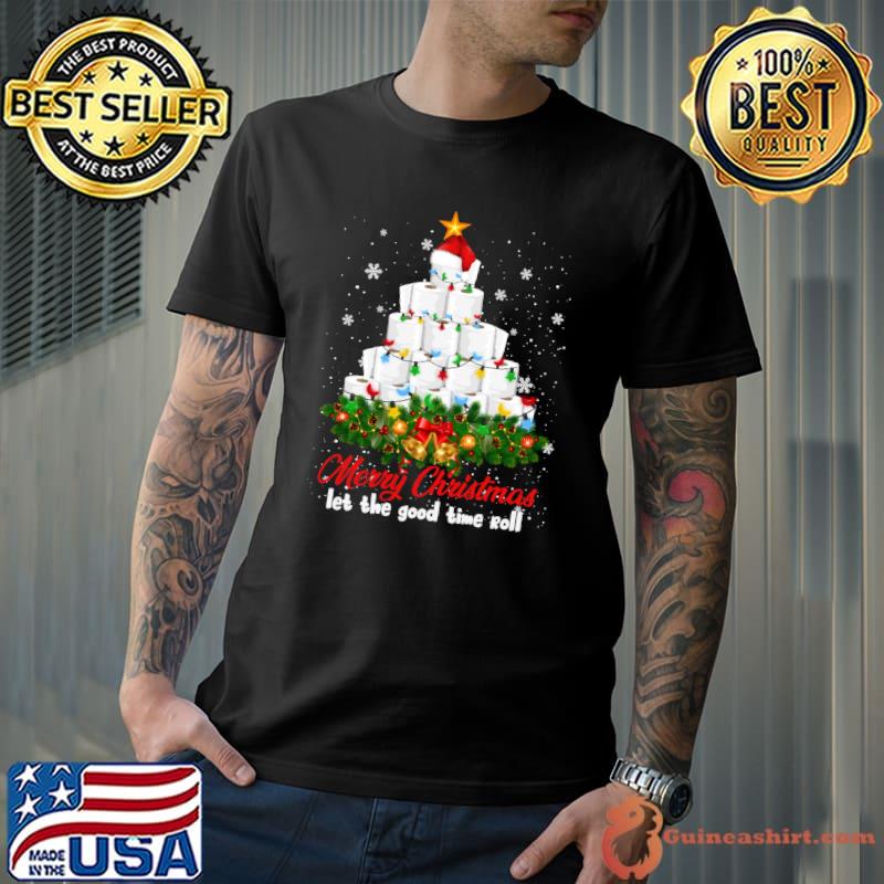 Funny Quarantine Christmas 2021 Toilet Paper Xmas Tree let the good time roll T-shirt