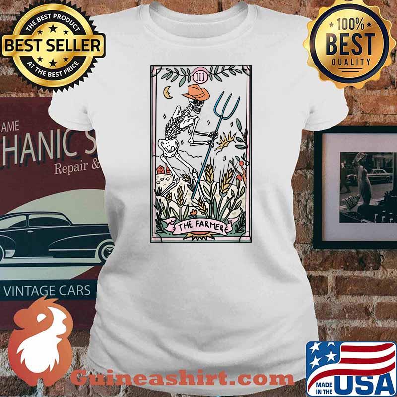 Funny Skeleton Farming Tarot The Farmer Gift Skeleton Lovers T-Shirt Ladies tee